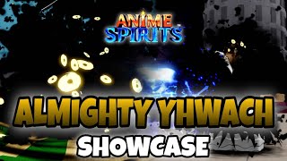 ANIME SPIRITS ALMIGHTY YHWACH SHOWCASE [upl. by Arlon]