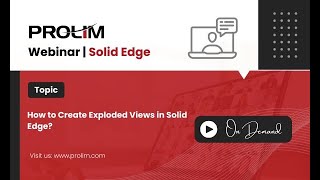 How to Create Exploded Views in Solid Edge  Tutorial  PROLIM Lunchbyte [upl. by Liahkim]