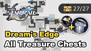 Dreams Edge  All Treasure Chest Locations Chests Trashcan amp Warp Trotter  Honkai Star Rail [upl. by Debra]