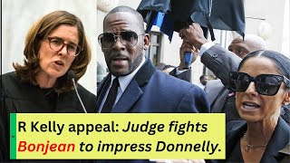 R KELLY Appeal judge fights Bonjean to impress Donnely [upl. by Ciel735]