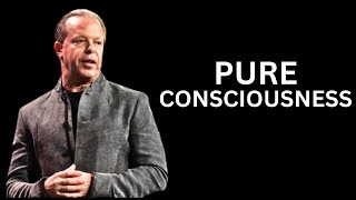 YOU BECOME PURE CONSCIOUSNESS  Joe Dispenza [upl. by Klusek]