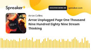 Arroe Unplugged Page One Thousand Nine Hundred Eighty Nine Stream Thinking [upl. by Diahann]