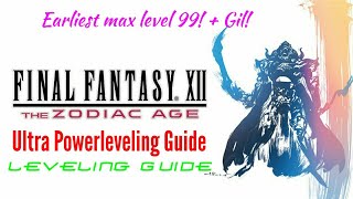 FINAL FANTASY XII The ZODIAC AGE Ultra Powerleveling Guide Earliest Max level 99 [upl. by Viola]