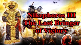 Nikephoros III Botaneiates The Last Bringer of Victory [upl. by Marcellina]