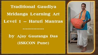 Mridanga Lessons  Traditional Gaudiya Style  Level 1  Hatuti  by Ajay Gauranga Das [upl. by Suirrad]