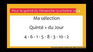 PRONOSTIC PMU QUINTÉ  DU JOUR DIMANCHE 13 OCTOBRE 2024 [upl. by Retxab511]