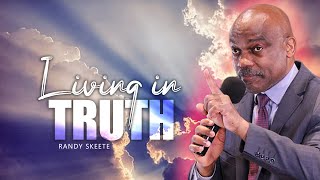 Living in Truth  Randy Skeete [upl. by Erde]