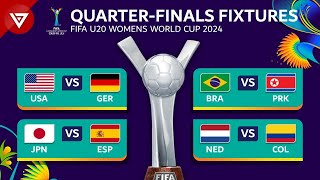 🔴 Quarter Finals FIFA U20 Womens World Cup 2024 Match Fixtures amp Schedule [upl. by Tocci]