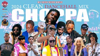 Dancehall Mix 2024 Clean New Dancehall Songs  Choppa  Byron Messia Squash Masicka Chronic law [upl. by Shannon746]