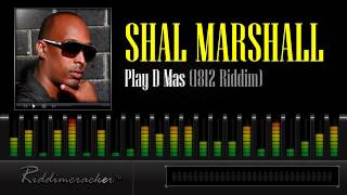 Shal Marshall  Play D Mas 1812 Riddim Soca 2013 [upl. by Imak]