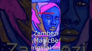 ZambeziMagicBe afrohouse [upl. by Edrei897]