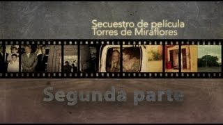 Secuestro de Película Torres de Miraflores Parte 2  Testigo Directo HD [upl. by Jerry264]