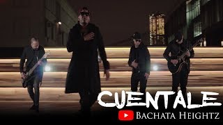 Bachata Heightz  Cuentale ft Manny Manz [upl. by Oigroeg930]