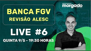 BANCA FGV  REVISÃO FINAL PARA ALESC  LIVE 6 [upl. by Belding672]