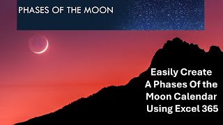 Create A Phases Of The Moon Calendar Using Excel 365 [upl. by Enilrahc]