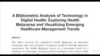 A Bibliometric Analysis of Technology in Digital Health Exploring Health Metaverse and Visualizing [upl. by Hairabez]