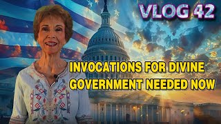 VLOG 42  INVOCATIONS FOR DIVINE GOVERNMENT NEEDED NOW [upl. by Releehw]