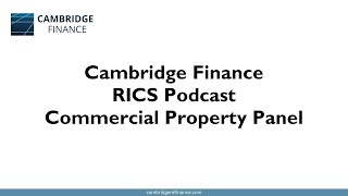 Cambridge Finance RICS Podcast Commercial Property Panel [upl. by Neiluj]