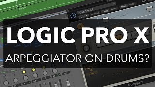 Logic Pro X  Arpeggiator Grooves on Drums [upl. by Ambrose770]