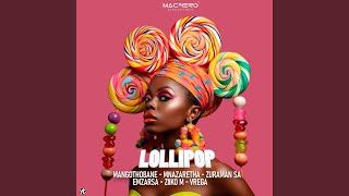 Lollipop feat Ziiko M Zuramansa Vrega EmzaRsa amp Mnazaretha [upl. by Rancell]