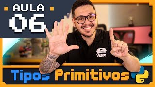 Curso Python 06  Tipos Primitivos e Saída de Dados [upl. by Alakcim]