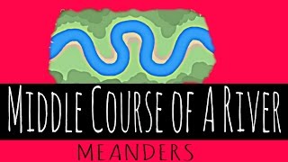 Middle Course of A River  Meanders  GCSE Geography [upl. by Eerac31]