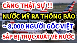 CĂNG THẬT SỰ NƯỚC MỸ RA THÔNG BÁO HÀNG CHỤC NGHĨ NGƯỜI GỐC VIỆT BỊ TRỤC XUẤT VỀ VIỆT NAM  VIETTV [upl. by Aryhs]