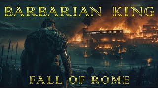 Barbarian King The Fall of Rome [upl. by Wivina]