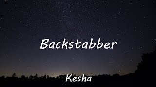 Kesha  Backstabber Lyrics [upl. by Pliske]