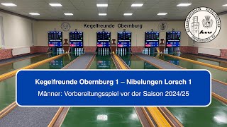 Kegelfreunde Obernburg  Nibelungen Lorsch  Vorbereitungsspiel Männer [upl. by Issirk530]