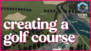 Creating a golf course in Cities Skylines 2 using anarchy mode and other mods [upl. by Nerraf]