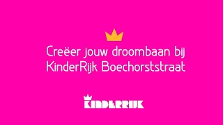 Creëer zelf je droombaan pedagogisch medewerker  KinderRijk Boechorststraat [upl. by Aeneus834]