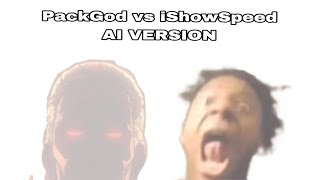 Packgod vs iShowSpeed AI Version [upl. by Dermott]