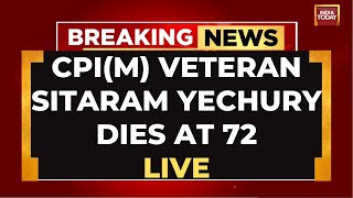 LIVE Sitaram Yechury No more  Sitaram Yechury Dies After Prolonged Illness  India Today LIVE [upl. by Eoin841]