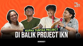 Kupas Tuntas Project IKN  SYNC WITH SOCIETY  Ep 2 [upl. by Arracat]