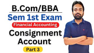 Consignment Account part 3  Financial Account BComBBA [upl. by Aroda]