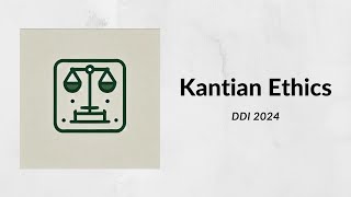 DDI 2024  Kantian Ethics  DKP [upl. by Lattie]