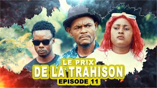 LE PRIX DE LA TRAHISONEpisode 11 [upl. by Rahs]