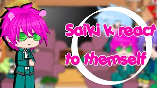 Saiki K characters react to themselves  Gacha club [upl. by Shaia]