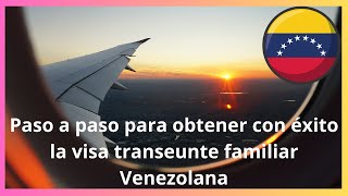 ¿Cómo tramitar con éxito la visa transeúnte familiar Venezolana [upl. by Nnaillek817]