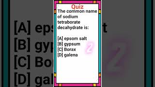 Sodium tetraborate decahydrate Chemistry Quiz [upl. by Odyssey]