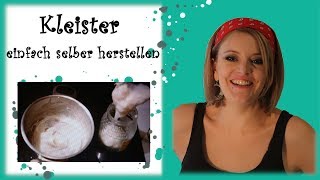 Kleister einfach selber herstellen DIY [upl. by Gnehs]