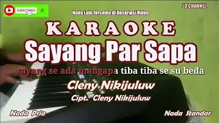 Sayang Par Sapa KaraokeCleny Nikijuluw [upl. by Ardni541]