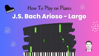 Bach Arioso  Synthesia piano tutorial [upl. by Anegal]