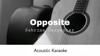 Sabrina Carpenter  opposite Acoustic Karaoke [upl. by Ahseal]