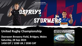 Ospreys vs Stormers  United Rugby Championship  LIVE Reaction Game Commentary  28 Sep 2024 [upl. by Dleifxam]