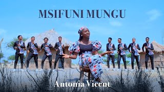 MSIFUNI MUNGU  ANTONIA VICENT [upl. by Atteuqal]