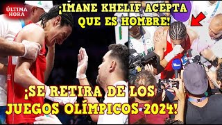 🚨¡ESCÁNDALO IMANE KHELIF ACEPTA que es HOMBRE y se RETIRA de los JUEGOS OLÍMPICOS PARÍS 2024 [upl. by Peoples]