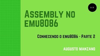 20  Conhecendo o emu8086  Parte 22 [upl. by Eedak255]