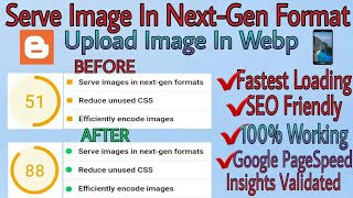 How To Serve Images In NextGen Formats In Blogger Post  Increase The Speed of Blogger Website [upl. by Ayoras]